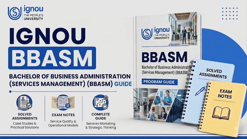 IGNOU Bachelor of Business Administration (Services Management) (BBASM) Assignments, Exam Notes