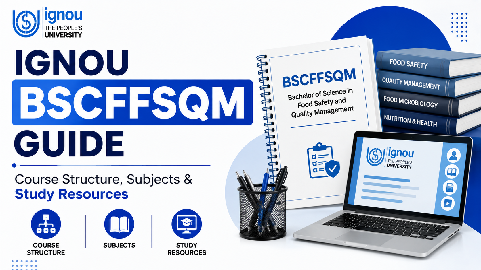 IGNOU BSCFFSQM Guide: Course Structure, Subjects & Study Resources