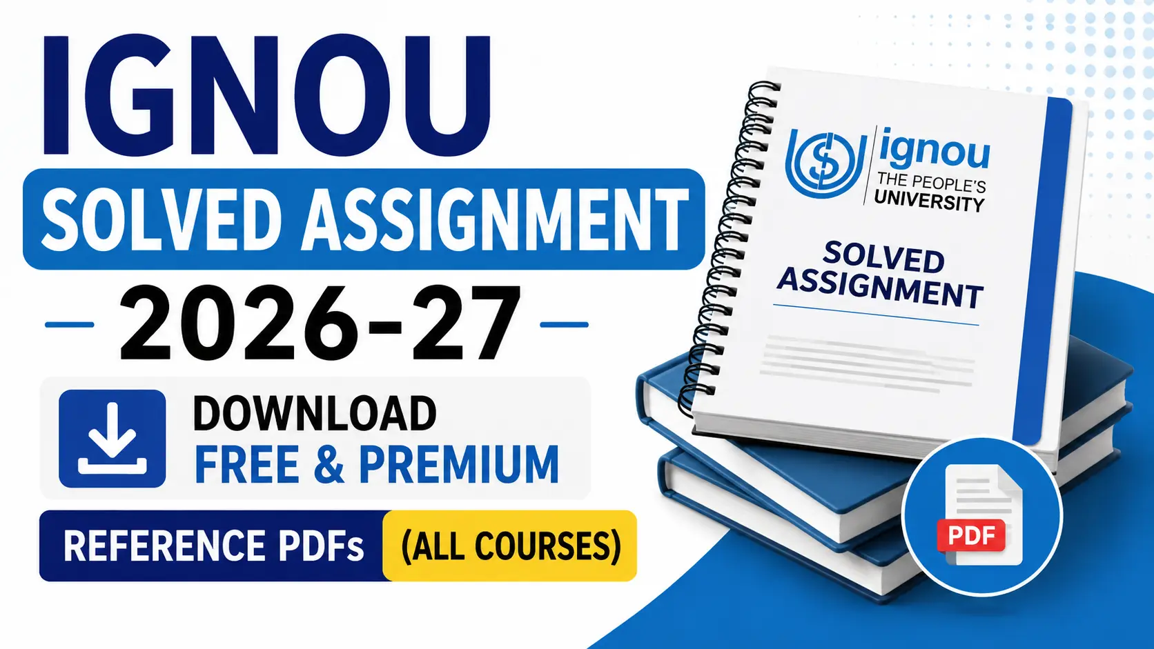 IGNOU Solved Assignment 2026-27: Complete Guide to TMA Submission, Writing  Complete Guide