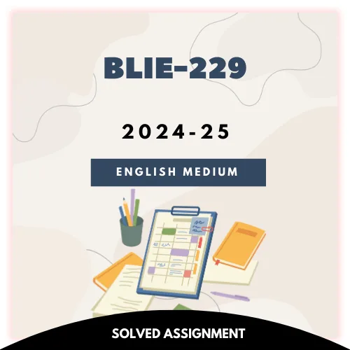 BLIE-229 Solved Assignment 2024-25 (English Medium)