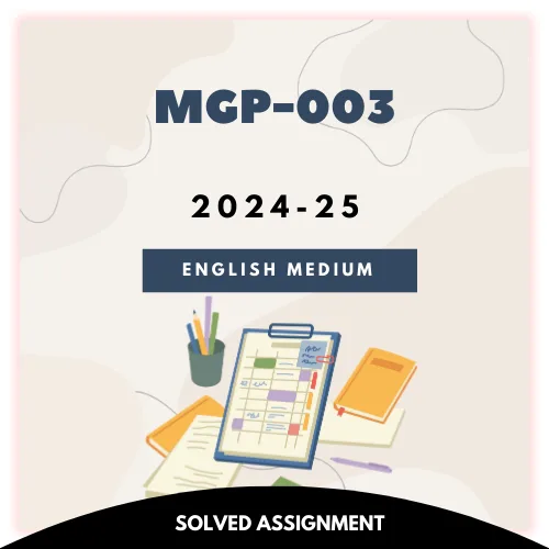 MGP-003 Solved Assignment 2024-25 (English Medium)