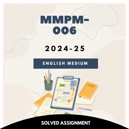 MMPM-006 Solved Assignment 2024-25 (English Medium)