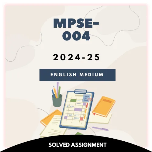 MPSE-004 Solved Assignment 2024-25 (English Medium)
