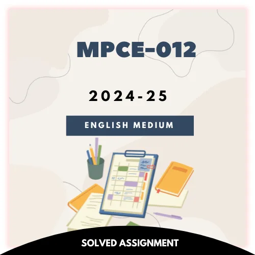 MPCE-012 Solved Assignment 2024-25 (English Medium)