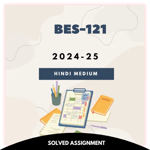 BES-121 Solved Assignment 2024-25 (Hindi Medium)
