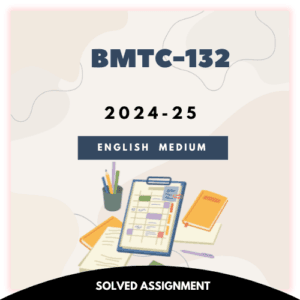 BMTC-132 Solved Assignment 2024-25 (English Medium)