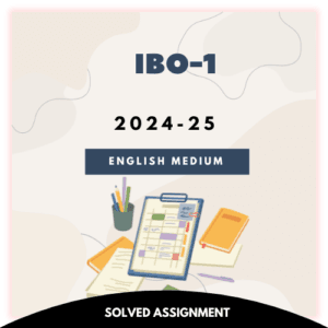 IBO-1 Solved Assignment 2024-25 (English Medium)